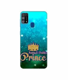 Amazon Brand - Solimo Designer Mummy & Daddy's Prince 3D Printed Hard Back Case Mobile Cover for Samsung Galaxy M31