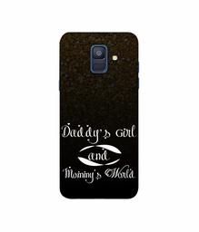 Amazon Brand - Solimo Designer Daddy's Girl and Mummy World 3D Printed Hard Back Case Mobile Cover for Samsung Galaxy A6