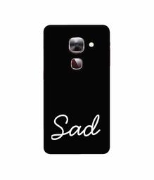 Amazon Brand - Solimo Designer Sad 3D Printed Hard Back Case Mobile Cover for LeEco Le Max 2