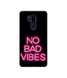 Amazon Brand - Solimo Designer No Bad Vibes 3D Printed Hard Back Case Mobile Cover for LG G7 ThinQ