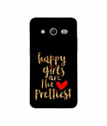 Amazon Brand - Solimo Designer Happy Girls are The Prettiest 3D Printed Hard Back Case Mobile Cover for Samsung Galaxy Core 2 G355H