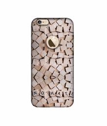 Amazon Brand - Solimo Designer No Hate On Wooden Block 3D Printed Hard Back Case Mobile Cover for Apple iPhone 6 / 6S (Logo Cut)