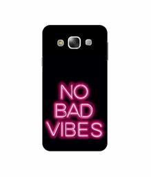 Amazon Brand - Solimo Designer No Bad Vibes 3D Printed Hard Back Case Mobile Cover for Samsung Galaxy E5