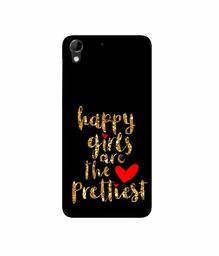 Amazon Brand - Solimo Designer Happy Girls are The Prettiest 3D Printed Hard Back Case Mobile Cover for HTC Desire 728G