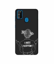 Amazon Brand - Solimo Designer I Hate Everyone 3D Printed Hard Back Case Mobile Cover for Samsung Galaxy M21 / M30s