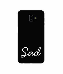 Amazon Brand - Solimo Designer Sad 3D Printed Hard Back Case Mobile Cover for Samsung Galaxy J6 Plus