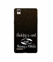 Amazon Brand - Solimo Designer Daddy's Girl and Mummy World 3D Printed Hard Back Case Mobile Cover for Oppo F1