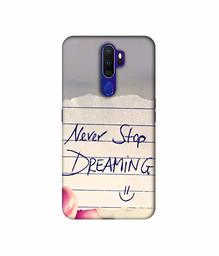 Amazon Brand - Solimo Designer Never Stop Dreaming 3D Printed Hard Back Case Mobile Cover for Oppo A9 (2020)