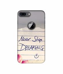 Amazon Brand - Solimo Designer Never Stop Dreaming 3D Printed Hard Back Case Mobile Cover for Apple iPhone 8 Plus (with Logo Cut)