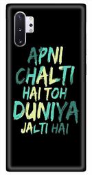 Amazon Brand - Solimo Designer Apni Chalti Hai Toh Duniya Jalthi Hai 3D Printed Hard Back Case Mobile Cover for Samsung Galaxy Note 10 Plus