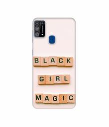 Amazon Brand - Solimo Designer Black Girl Magic 3D Printed Hard Back Case Mobile Cover for Samsung Galaxy M31