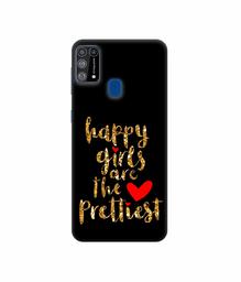 Amazon Brand - Solimo Designer Happy Girls are The Prettiest 3D Printed Hard Back Case Mobile Cover for Samsung Galaxy M31