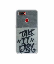 Amazon Brand - Solimo Designer Take It Easy UV Printed Soft Back Case Mobile Cover for Oppo A5s