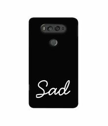 Amazon Brand - Solimo Designer Sad 3D Printed Hard Back Case Mobile Cover for LG V20