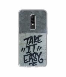 Amazon Brand - Solimo Designer Take It Easy UV Printed Soft Back Case Mobile Cover for OnePlus 6