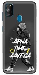 Amazon Brand - Solimo Designer Apna Time Ayega Design 3D Printed Hard Back Case Mobile Cover for Samsung Galaxy M21 / M30s