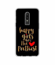 Amazon Brand - Solimo Designer Happy Girls are The Prettiest UV Printed Soft Back Case Mobile Cover for OnePlus 6