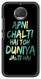 Amazon Brand - Solimo Designer Apni Chalti Hai Toh Duniya Jalthi Hai 3D Printed Hard Back Case Mobile Cover for Motorola Moto G5S Plus