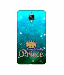 Amazon Brand - Solimo Designer Mummy & Daddy's Prince 3D Printed Hard Back Case Mobile Cover for OnePlus 3 / OnePlus 3T