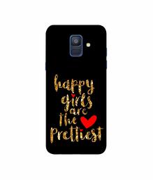 Amazon Brand - Solimo Designer Happy Girls are The Prettiest 3D Printed Hard Back Case Mobile Cover for Samsung Galaxy A6