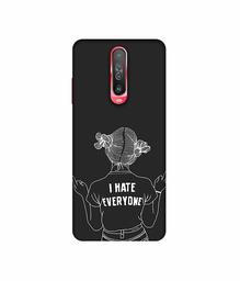 Amazon Brand - Solimo Designer I Hate Everyone 3D Printed Hard Back Case Mobile Cover for Poco X2 / Mi Redmi K30