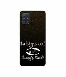 Amazon Brand - Solimo Designer Daddy's Girl and Mummy World 3D Printed Hard Back Case Mobile Cover for Samsung Galaxy A51