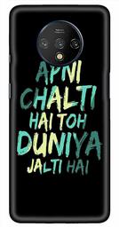 Amazon Brand - Solimo Designer Apni Chalti Hai Toh Duniya Jalthi Hai 3D Printed Hard Back Case Mobile Cover for OnePlus 7T