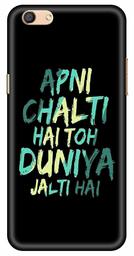 Amazon Brand - Solimo Designer Apni Chalti Hai Toh Duniya Jalthi Hai 3D Printed Hard Back Case Mobile Cover for Oppo F3