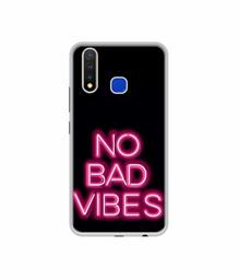 Amazon Brand - Solimo Designer No Bad Vibes UV Printed Soft Back Case Mobile Cover for Vivo U20