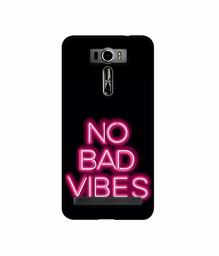 Amazon Brand - Solimo Designer No Bad Vibes 3D Printed Hard Back Case Mobile Cover for Asus Zenfone 2 Laser ZE601KL